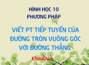 Viết phương trình tiếp tuyến của đường tròn vuông góc với đường thẳng - Hình học 10
